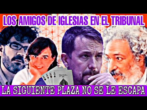 LA SIGUENTE PLAZA NO SE LE ESCAPA A PABLO IGLESIAS, 3 AMIGOS EN EL TRIBUNAL QUE EVALUA