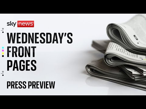 Press Preview: A first look at Wednesday's front pages