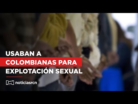 Desmantelan red de explotación sexual que usaba a mujeres colombianas