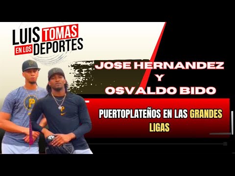 José Hernández Y Osvaldo Bido PuertoPlateños en Grandes Ligas