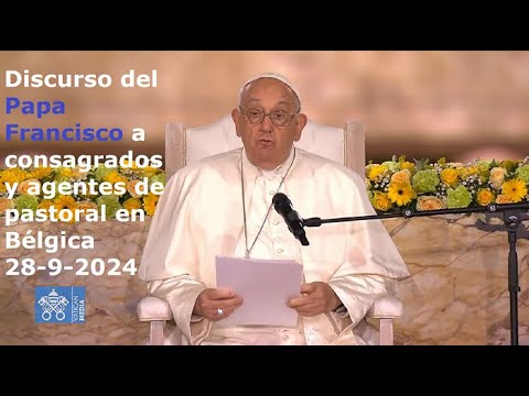 Discurso del Papa Francisco a consagrados y agentes de pastoral en Bélgica, 28-9-2024