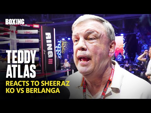 Teddy Atlas Reacts To Devastating Hamzah Sheeraz KO vs Berlanga