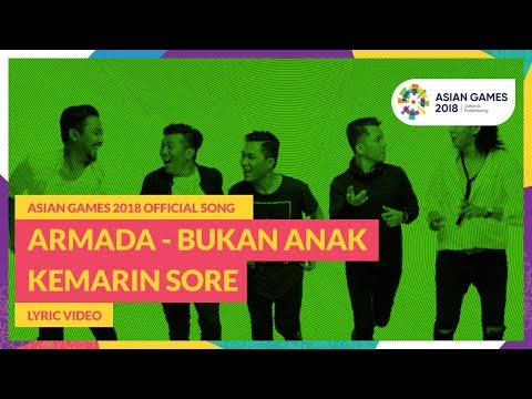 BUKAN ANAK KEMARIN SORE - ARMADA - Official Song Asian Games 2018