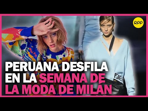 Mucha Moda: ¿Quién es la modelo peruana que debuta en la Semana de la Moda de Milán?