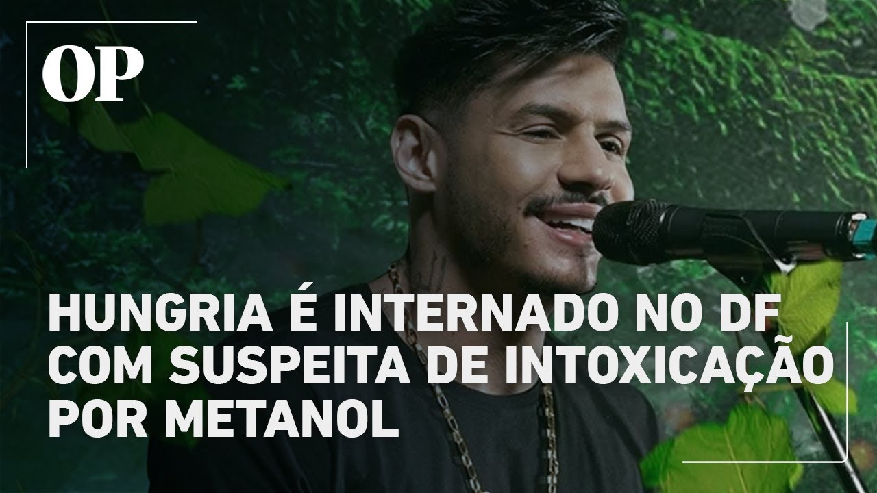 Cantor Hungria é internado com suspeita de intoxicação por metanol no DF
