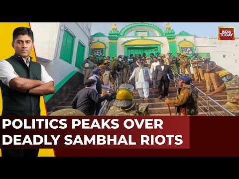 India First With Gaurav Sawant: Politics Peak Over Deadly Sambhal Riots | India Today