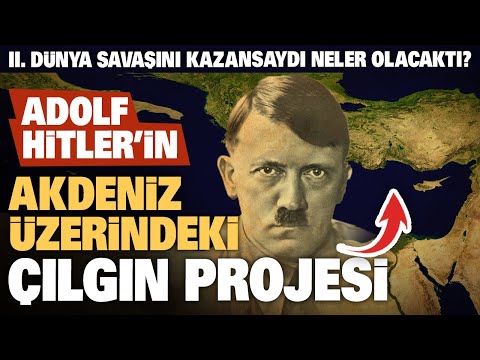 Hitler'in Çılgın Akdeniz Projesi: Atlantropa