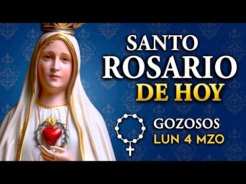 ROSARIO de HOY Misterios Gozosos del Santo Rosario - lunes 4 de MZO 2024