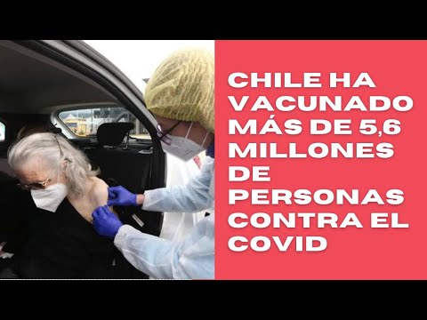 Chile en su plan de vacunación ha vacunado más de 5,6 millones de personas