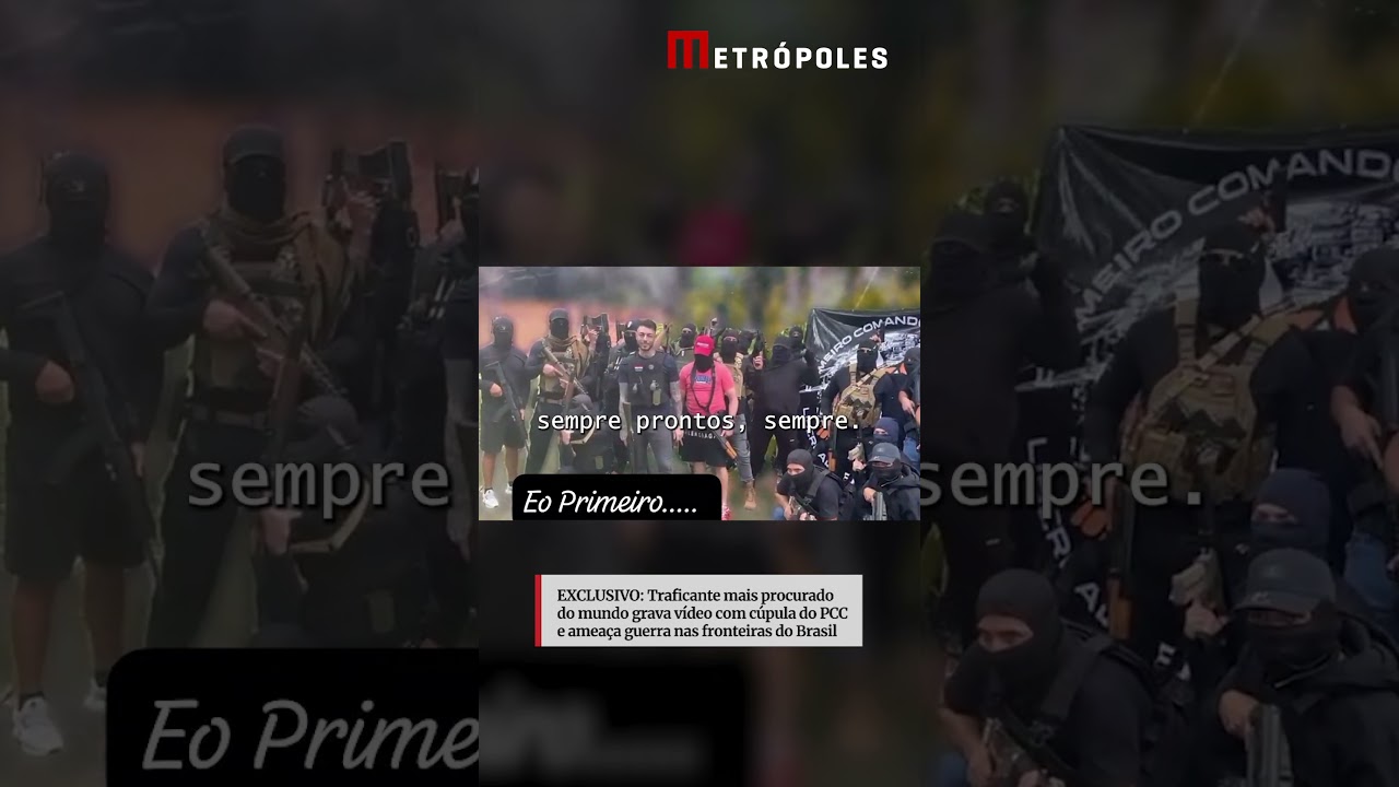 EXCLUSIVO traficante mais procurado do mundo grava vídeo com cúpula do PCC