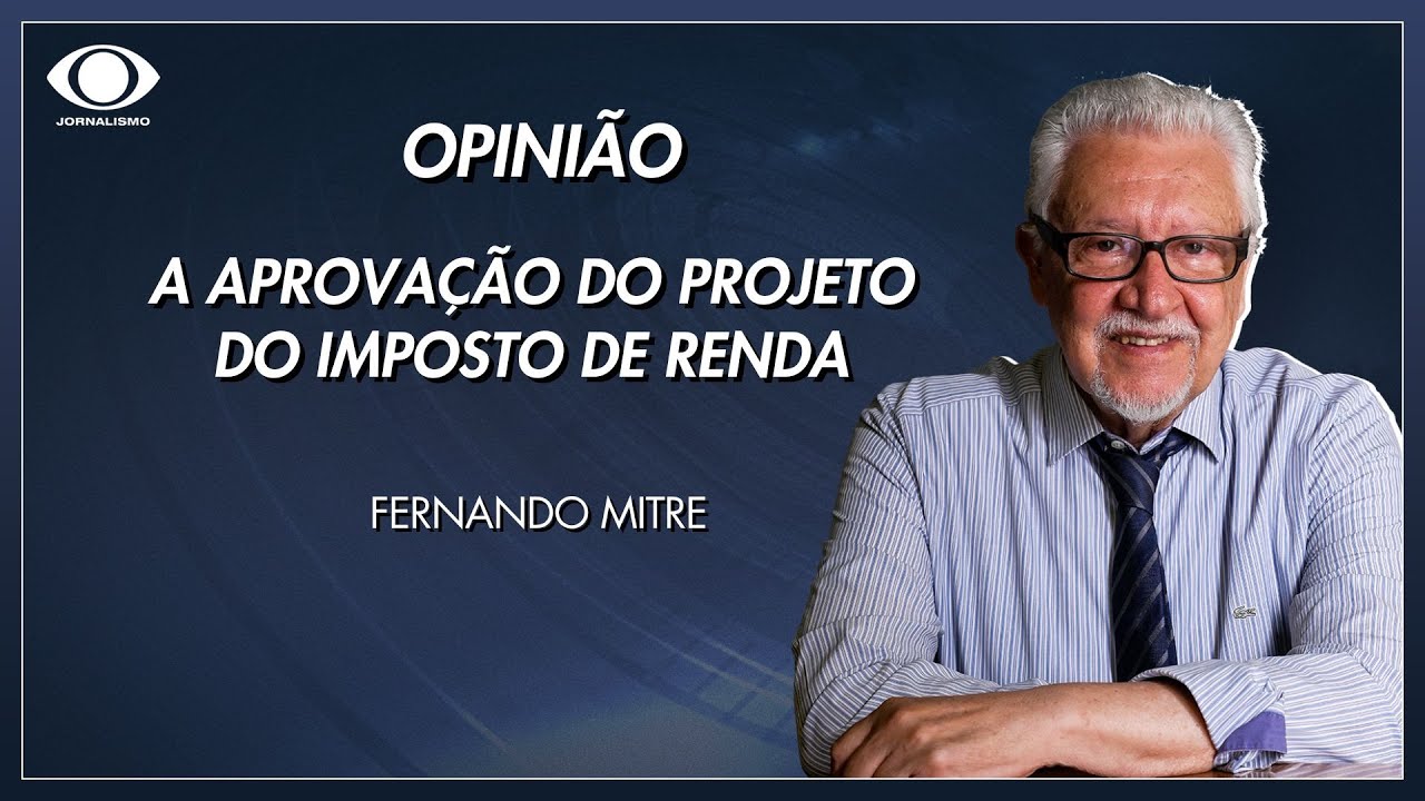 Mitre a aprovação do projeto do Imposto de Renda
