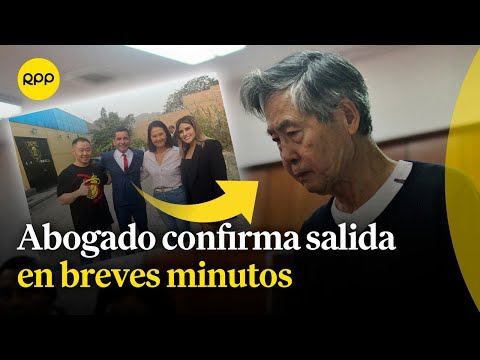 Abogado de Alberto Fujimori confirma salida en breves minutos
