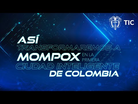 Así transformaremos a Mompox en la primera ciudad inteligente de Colombia...