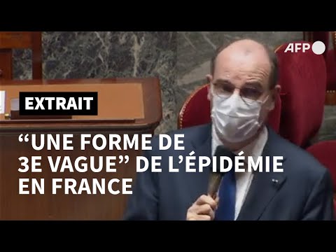 Castex : la France est entrée dans une forme de troisième vague de l'épidémie | AFP Extrait