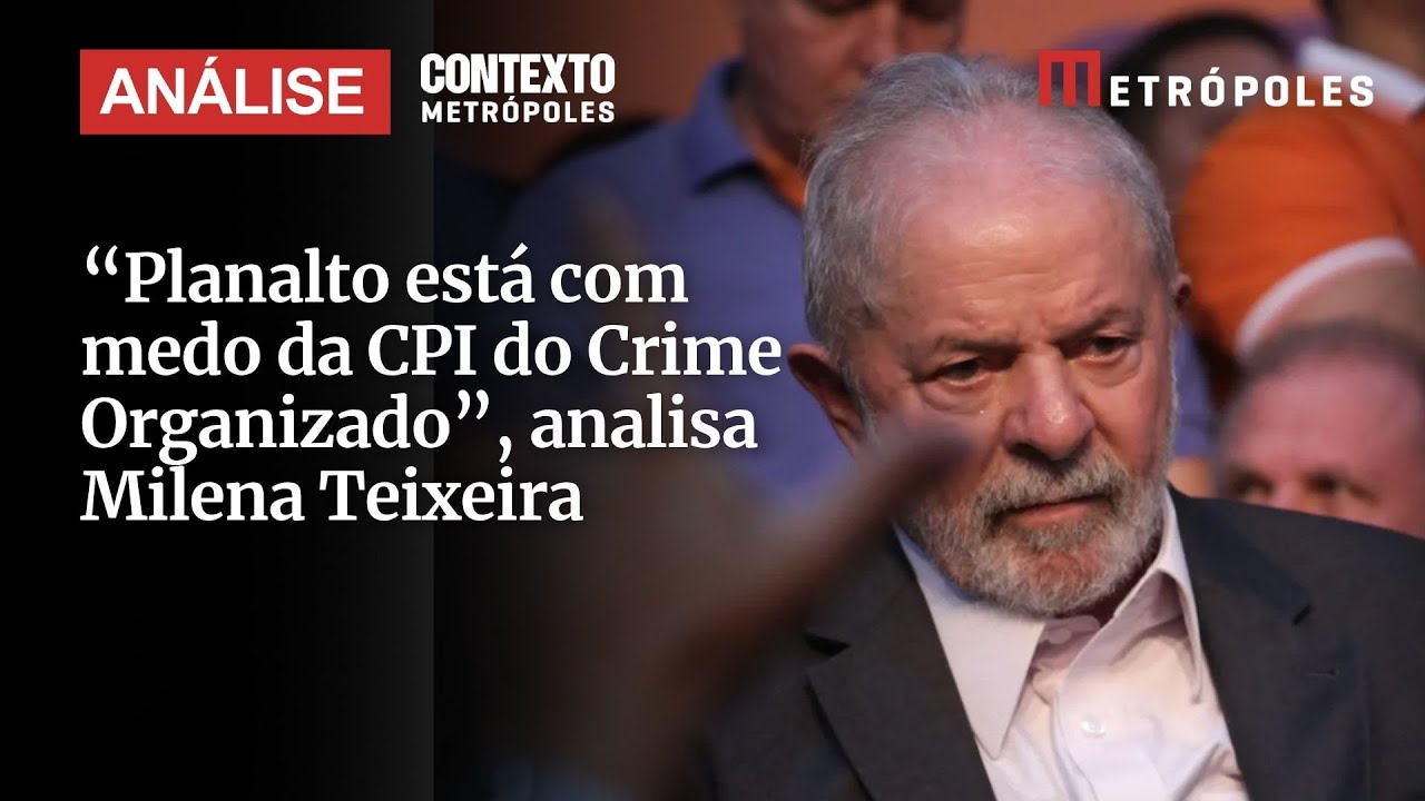 Por que CPI do Crime Organizado preocupa mais o Planalto que a do INSS? Entenda bastidores