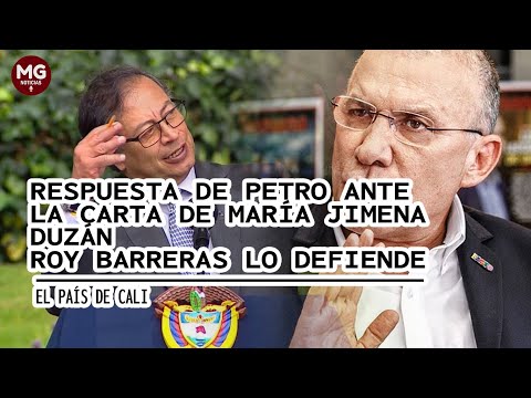 RESPUESTA DE PETRO A CARTA DE DUZAN, ROY BARRERAS SALE EN DEFENSA DEL PRESIDENTE