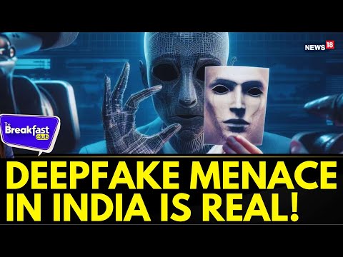 Deepfake Menace In India Is Real! How Do We Protect Ourselves From One? Find On The Breakfast Club