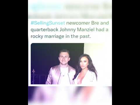 #SellingSunset newcomer Bre and quarterback Johnny Manziel had a rocky marriage in the past.