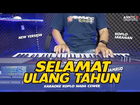 SELAMAT ULANG TAHUN JAMRUD KARAOKE KOPLO NADA WANITA/CEWEK - ANNYCO KARAOKE