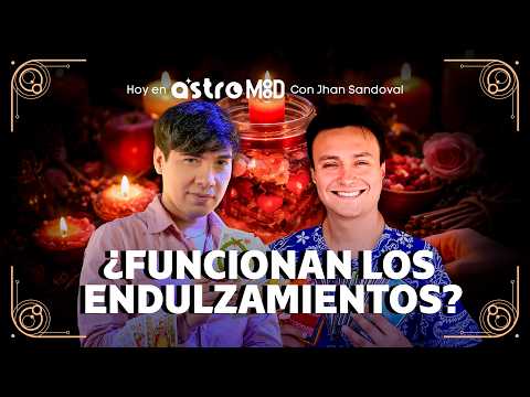 ENDULZAMIENTOS PARA EL AMOR: ¿ARMONIZAN LA RELACIÓN O ALTERAN EL DESTINO?ASTROMOOD CON JHAN SANDOVAL
