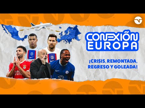 ¡CRISIS, REMONTADA, REGRESO Y GOLEADA! | CONEXIÓN EUROPA