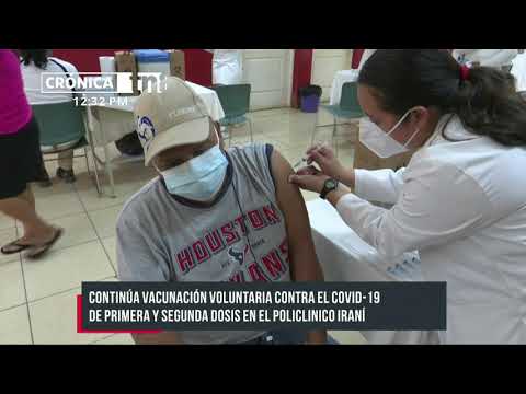 Vacunación COVID-19 de primera y segunda dosis en el Policlínico Iraní - Nicaragua