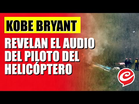 Revelan el audio del piloto del helicóptero de Kobe Bryant