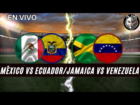 EN VIVO | DAMMBROOFICIAL : #MÉXICO VS. #ECUADOR Y #JAMAICA VS. #VENEZUELA