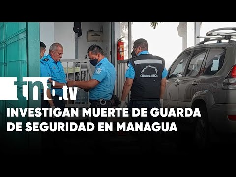 Vigilante cumplió su turno y cayó muerto en un residencial de Managua - Nicaragua