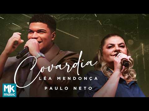 Léa Mendonça e Paulo Neto - Covardia (Ao Vivo) (Clipe Oficial MK Music)