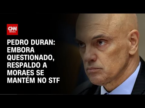 Pedro Duran: Embora questionado, respaldo a Moraes se mantém no STF | LIVE CNN