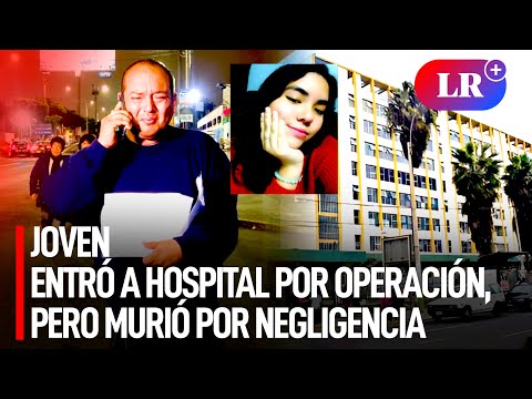 Joven ingresó al hospital Carrión por operación a la vesícula, pero murió tras negligencia |#LR