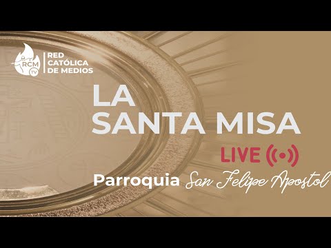 Santa Misa 20 de junio  -  Parroquia san Felipe Apóstol