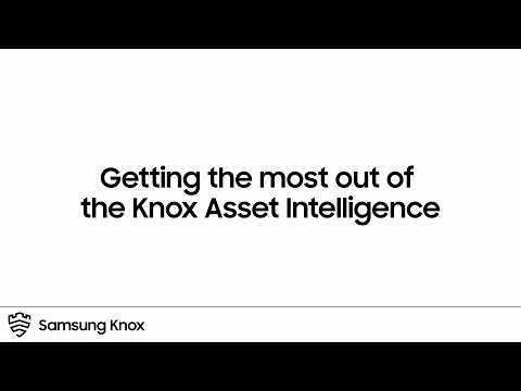 Knox: Getting the most out of the Knox Asset Intelligence | Samsung