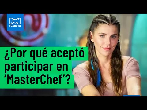 María Fernanda Yepes reveló la verdad sobre su participación en 'MasterChef'