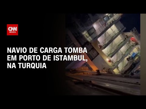 Navio de carga tomba em porto de Istambul, na Turquia | LIVE CNN