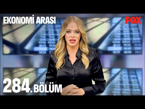 Ekonomi Arası 284. Bölüm