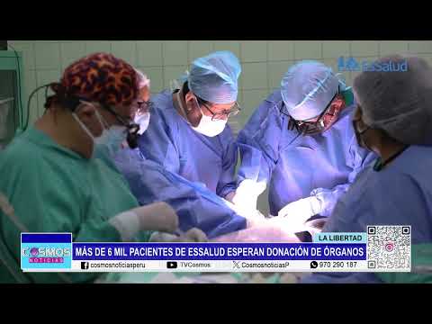 La Libertad: más de 6 mil pacientes de EsSalud esperan donación de órganos