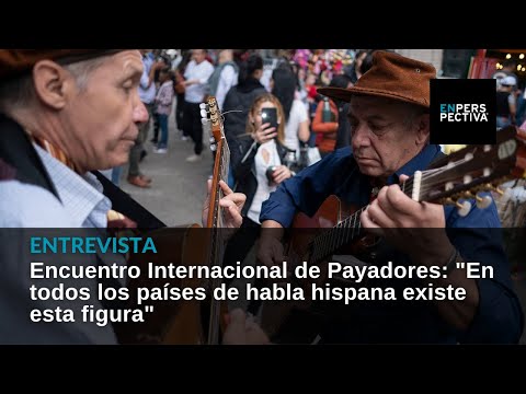 Encuentro Internacional de Payadores: En todos los países de habla hispana existe esta figura