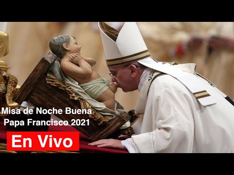 ?Misa de Noche Buena Papa Francisco 24/12/2021 Basílica de San Pedro EN VIVO?