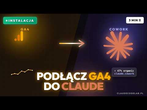 GA4 w Claude Cowork - instalacja i pierwszy realny case | Claude Cowork Po Polsku