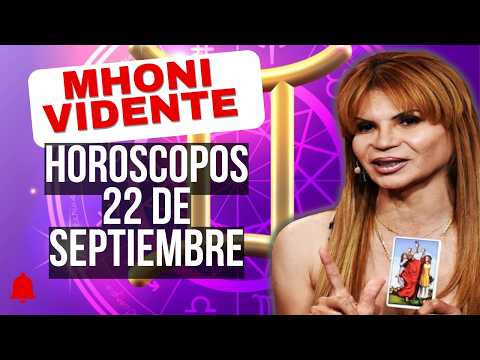 Mhoni Vidente HOROSCOPOS  Del Dia DOMINGO 22 De SEPTIEMBRE ! Vienen Grandes Cosas Para Este DÍA