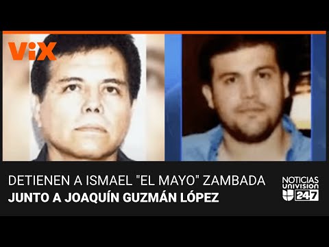 Última Hora: Detienen a Ismael 'el Mayo' Zambada y a Joaquín Guzmán López, hijo de El Chapo