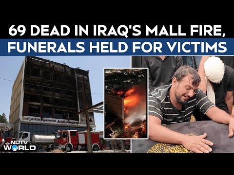 Iraq Mall Fire | At least 69 Dead In Iraq's Hypermarket Fire, Mourners Grieved Their Loved Ones