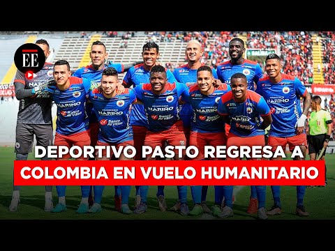 Deportivo Pasto regresa a Colombia luego de estar retenidos por protestas en Perú | El Espectador