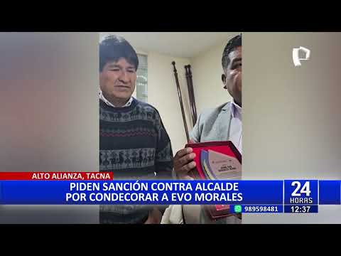 24Horas | Tacna: piden sanción a alcalde por condecorar a Evo Morales