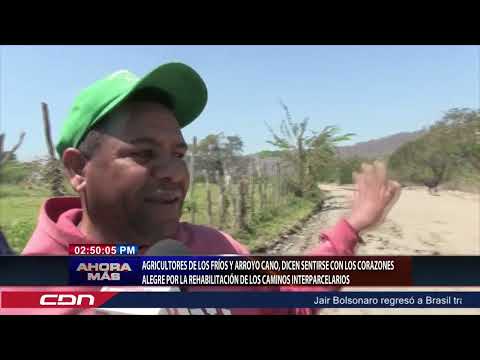 Agricultores de Los Fríos y Arroyo Cano, dicen sentirse alegre con la rehabilitación de los caminos
