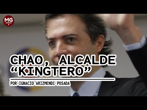 CHAO, ALCALDE KINGTERO  Por Ignacio Arizmendi Posada
