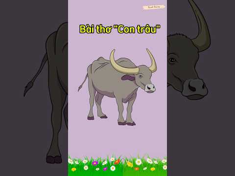 Bài thơ: “CON TRÂU” || Thơ hay cho trẻ mầm non || Bé học nói tiếng Việt || Thơ hay cho trẻ 3 tuổi