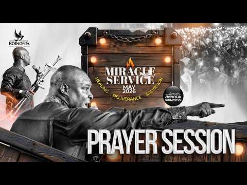 PRAYER SESSION – MAY 2026 MIRACLE SERVICE WITH APOSTLE JOSHUA SELMAN ||31||05||2026
